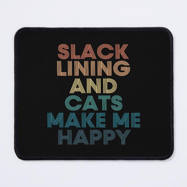 Item preview, Slack Lining And Cats Make Me Happy designed and sold by kindxinn.