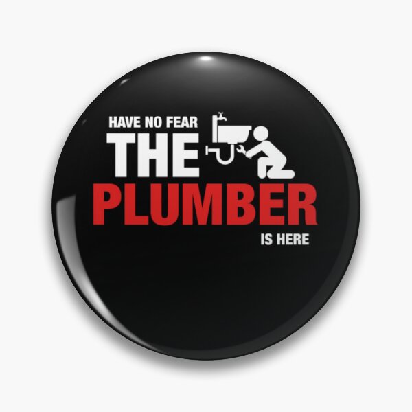 Item preview, Have No Fear The Plumber Is Here  designed and sold by aryagiri.