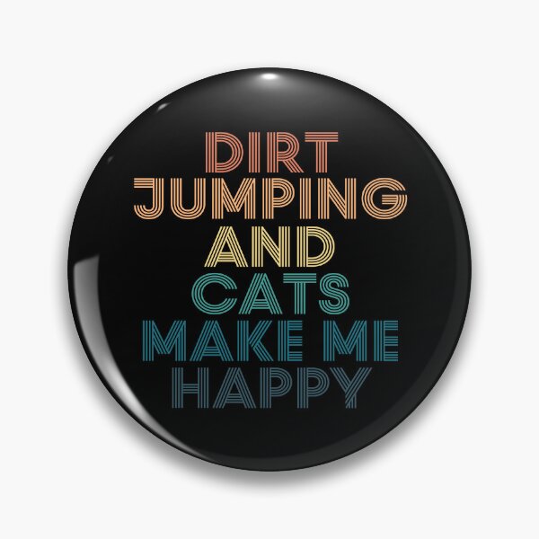 Item preview, Dirt jumping And Cats Make Me Happy designed and sold by kindxinn.