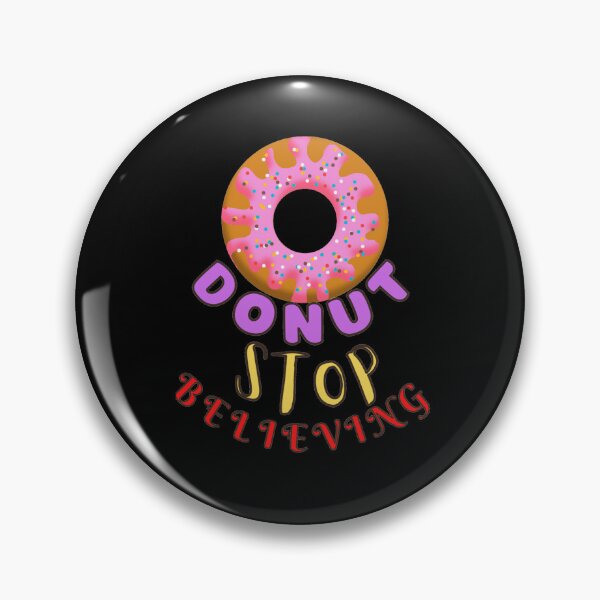 Item preview, Donut stop believing, Don't stop believing  designed and sold by nightspeed.