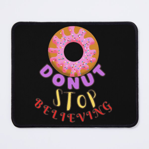 Item preview, Donut stop believing, Don't stop believing  designed and sold by nightspeed.