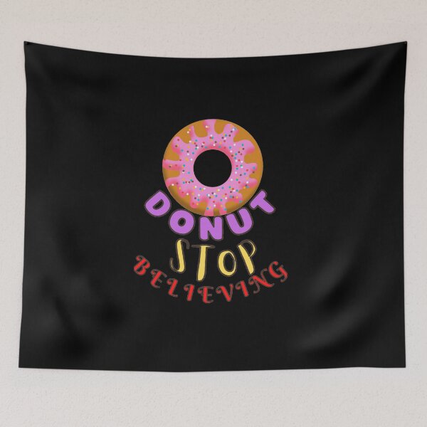 Item preview, Donut stop believing, Don't stop believing  designed and sold by nightspeed.