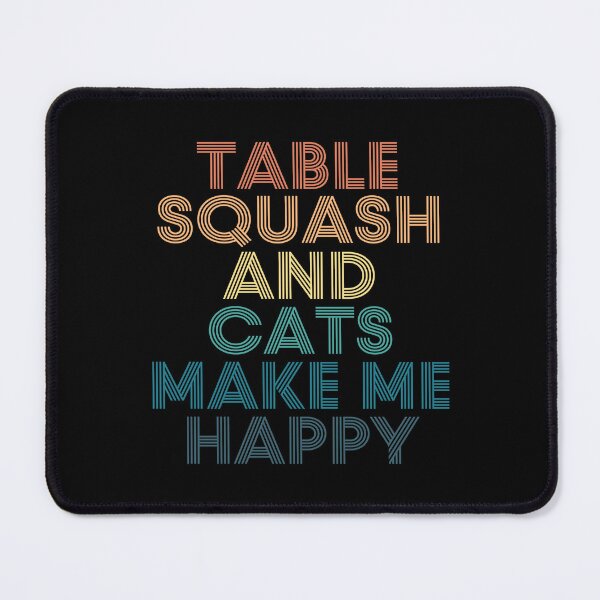 Item preview, Table squash And Cats Make Me Happy designed and sold by kindxinn.
