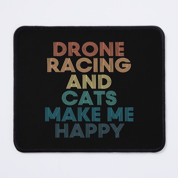 Item preview, Drone racing And Cats Make Me Happy designed and sold by kindxinn.