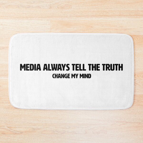 Item preview, CHANGE MY MIND | MEDIA ALWAYS TELL THE TRUTH designed and sold by axelle1410.