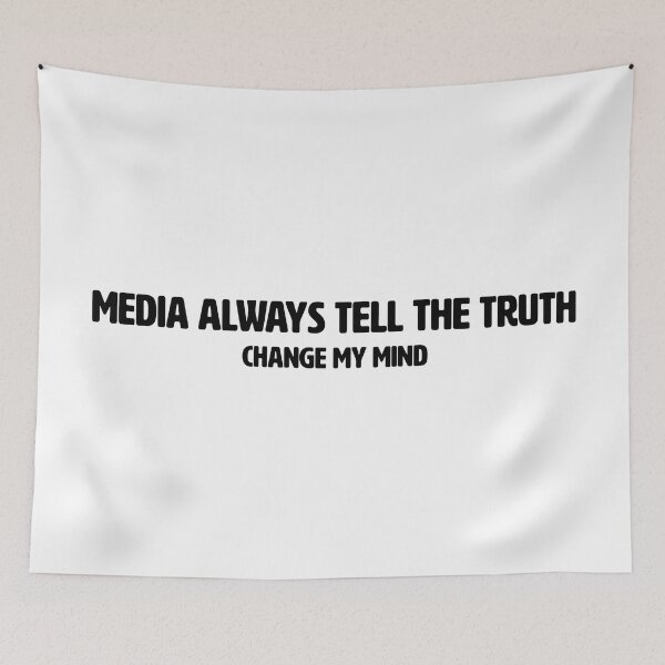 Item preview, CHANGE MY MIND | MEDIA ALWAYS TELL THE TRUTH designed and sold by axelle1410.