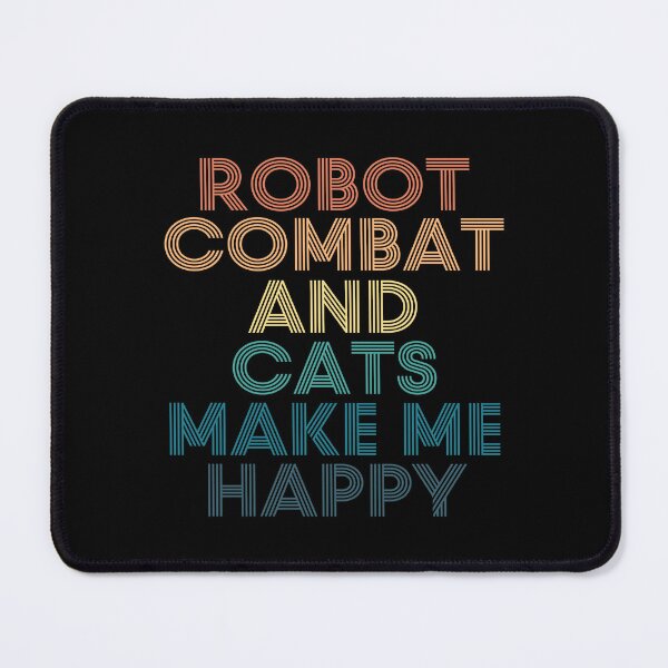 Item preview, Robot combat And Cats Make Me Happy designed and sold by kindxinn.