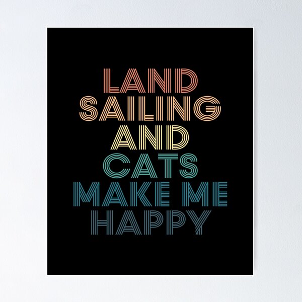 Item preview, Land sailing And Cats Make Me Happy designed and sold by kindxinn.