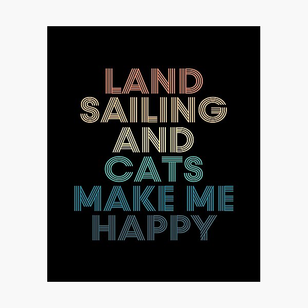 Item preview, Land sailing And Cats Make Me Happy designed and sold by kindxinn.