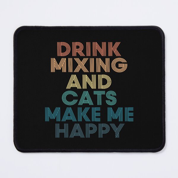 Item preview, Drink Mixing And Cats Make Me Happy designed and sold by kindxinn.