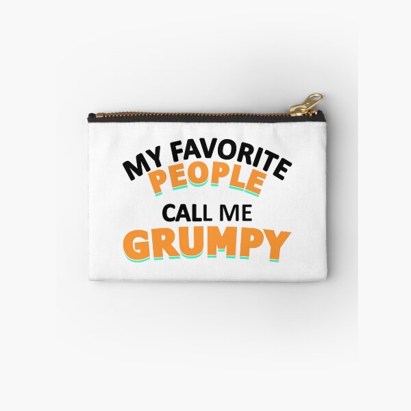 Item preview, MY FAVORITE PEOPLE CALL ME GRUMPY designed and sold by jaftees.