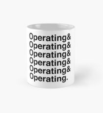 OPERATING&OPERATING&OPERATING Mug