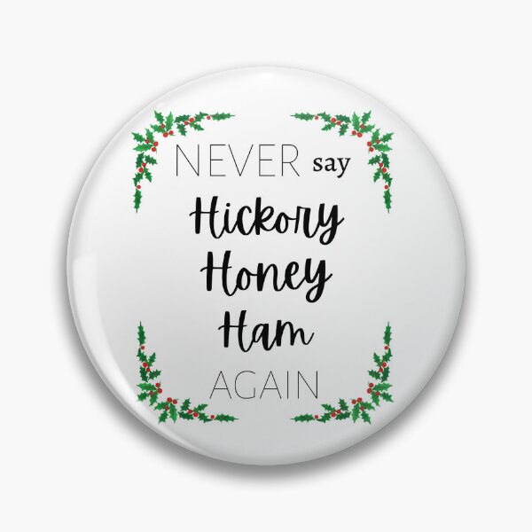 Item preview, Never Say Hickory Honey Ham Again - Christmas Design designed and sold by LisaMichelleArt.