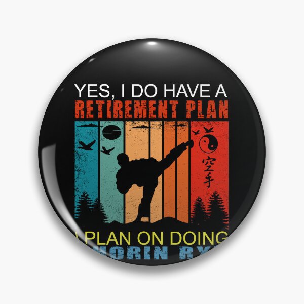 Item preview, Yes, I Do Have A Retirement Plan. I Plan on Doing Shorin Ryu! Karate Instructor Design - Japanese Martial Art Design For A Karate Lover designed and sold by TheKarateStore.
