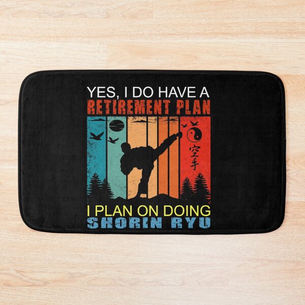 Item preview, Yes, I Do Have A Retirement Plan. I Plan on Doing Shorin Ryu! Karate Instructor Design - Japanese Martial Art Design For A Karate Lover designed and sold by TheKarateStore.