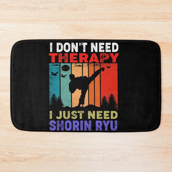 Item preview, I Don't Need Terapy, I Just Need Shorin Ryu! Karate Instructor Design - Japanese Martial Art Design For A Karate Lover designed and sold by TheKarateStore.