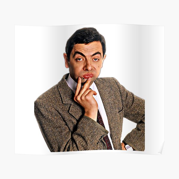 Mr Bean Thinking Poster For Sale By Lawrencepickard Redbubble