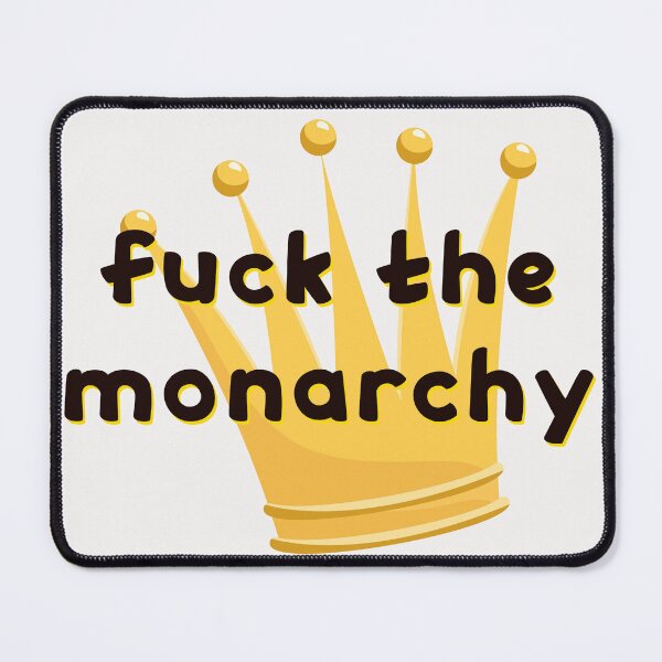 Item preview, fuck the monarchy designed and sold by Ramovicana.