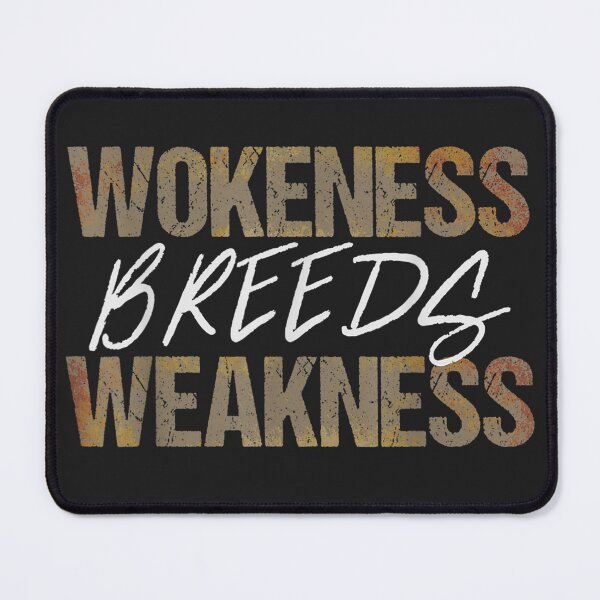 Item preview, wokeness breeds weakness designed and sold by xteamdesign.