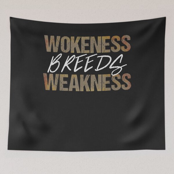 Item preview, wokeness breeds weakness designed and sold by xteamdesign.