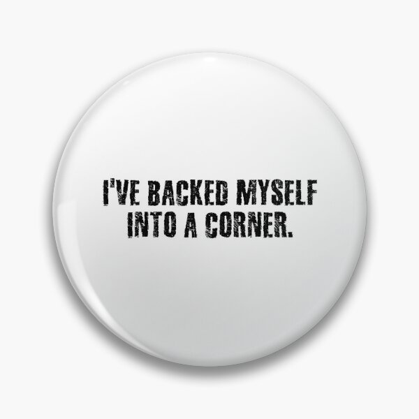 Item preview, I've backed myself into a corner. designed and sold by 1Lio.