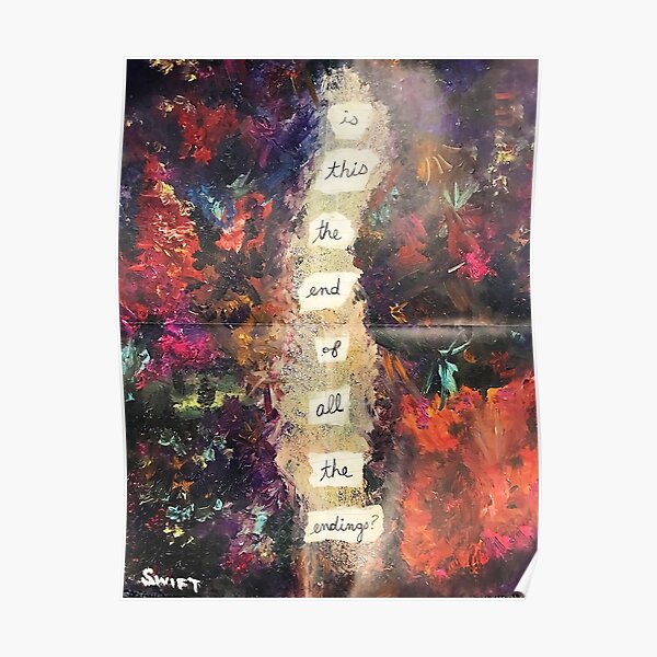  is this the end of all the endings poster for sale by mooncryng