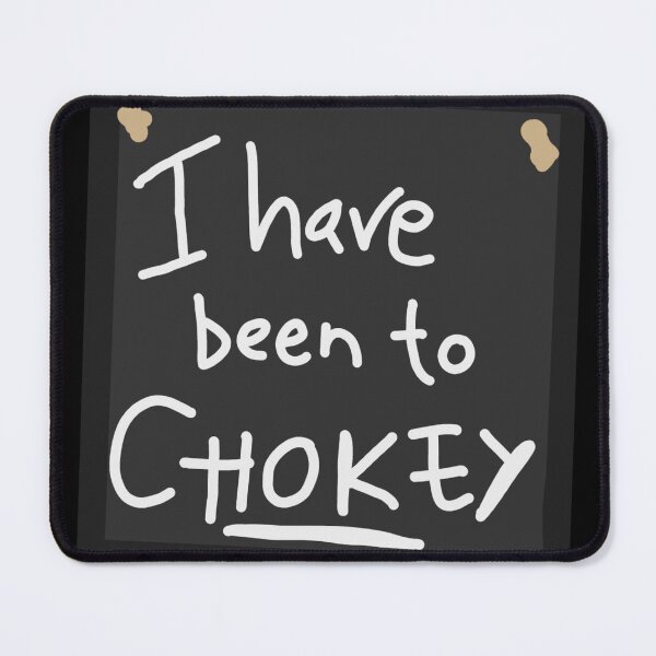 Item preview, I have been to chokey sign designed and sold by ArtfulDodger9.