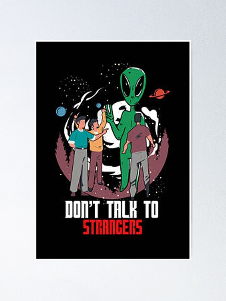 "Don't Talk To Strangers" Poster for Sale by DivoCrop | Redbubble