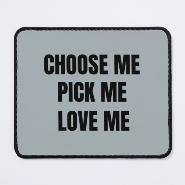 Item preview, Choose me, Pick me, Love me    designed and sold by juannafranklin.