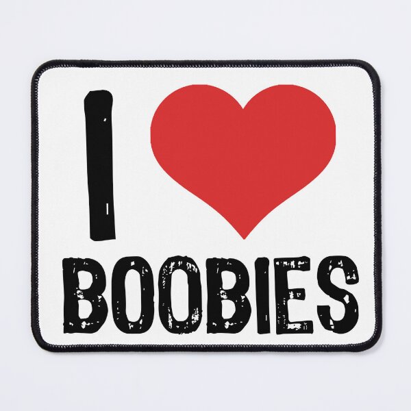 Item preview, I Love Boobies designed and sold by The "I Love Everything" Shop.