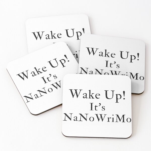 Item preview, Wake Up! It's NaNoWriMo - Black Text designed and sold by TheKnightWriter.