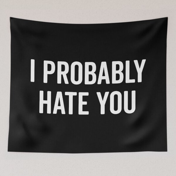 Item preview, Hate You Funny Quote designed and sold by quarantine81.