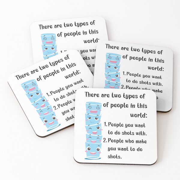 Item preview, There are two types of people in the world: People you want to do shots with. People who make you want to do shots. designed and sold by MerWishes.
