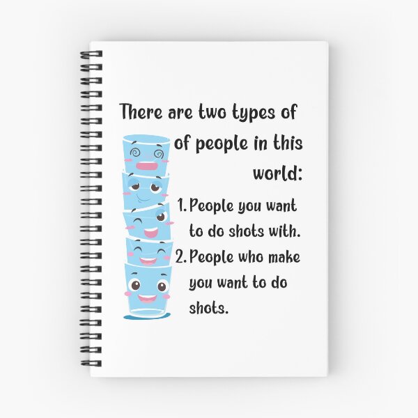 Item preview, There are two types of people in the world: People you want to do shots with. People who make you want to do shots. designed and sold by MerWishes.