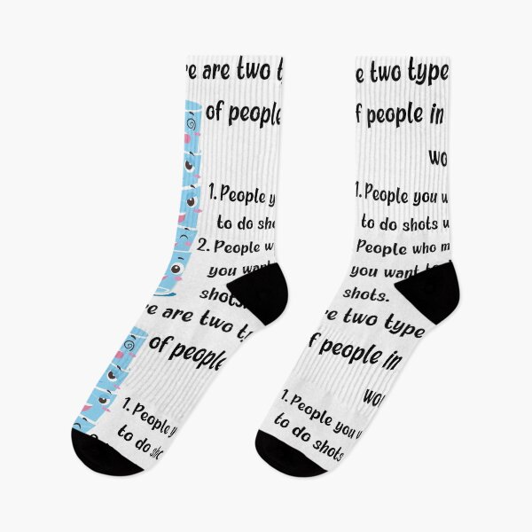 Item preview, There are two types of people in the world: People you want to do shots with. People who make you want to do shots. designed and sold by MerWishes.