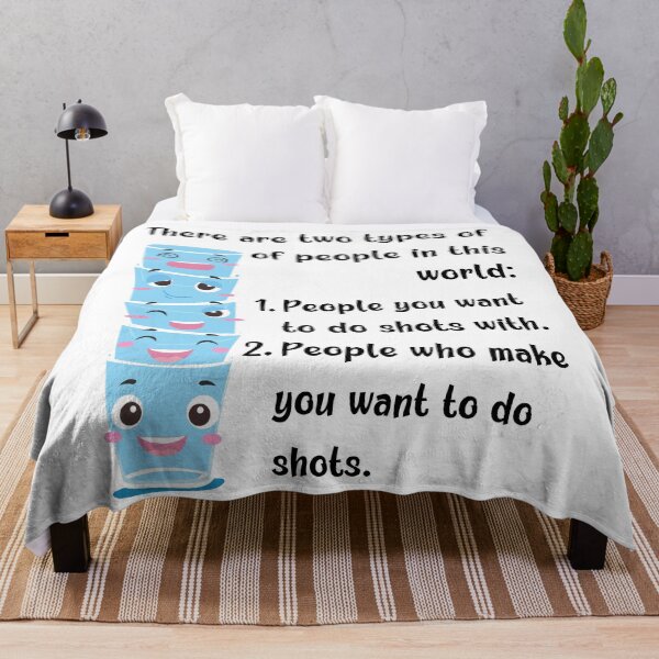 Item preview, There are two types of people in the world: People you want to do shots with. People who make you want to do shots. designed and sold by MerWishes.