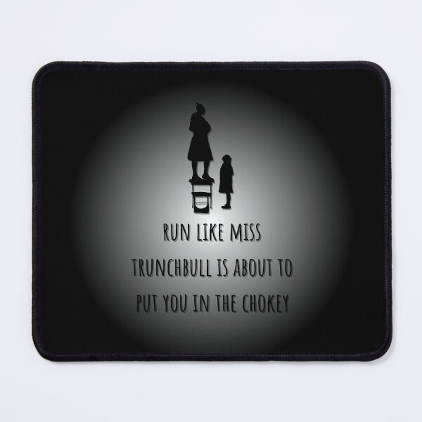 Item preview, Run Like Miss Trunchbull Is About To Put You In The Chokey designed and sold by ArtfulDodger9.