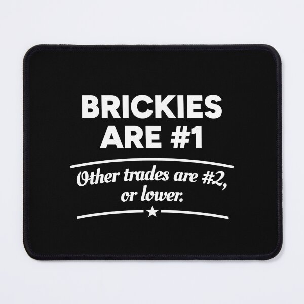 Item preview, Brickies are number 1. Other trades are number 2, or lower. designed and sold by redacteddesign.
