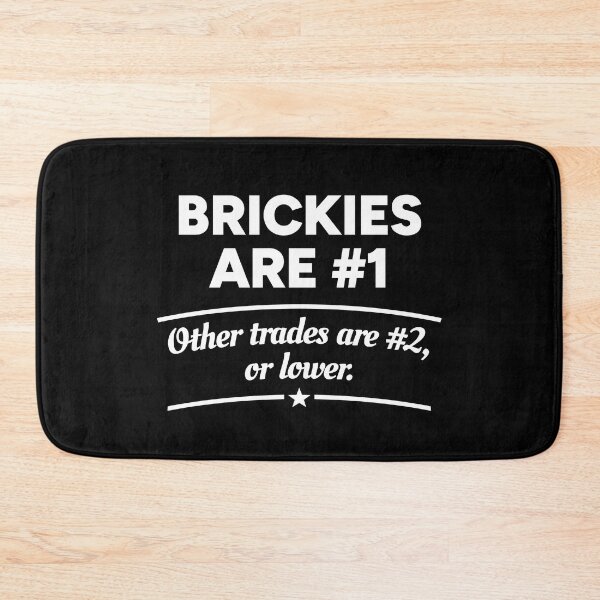 Item preview, Brickies are number 1. Other trades are number 2, or lower. designed and sold by redacteddesign.