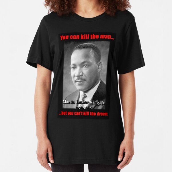 Martin Luther King: Can't Kill The Dream Slim Fit T-Shirt