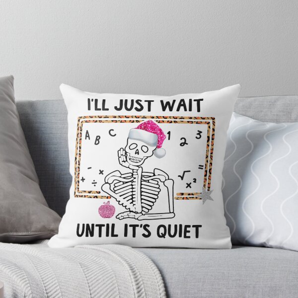 Item preview, I'll Just Wait Until It's Quiet, Teacher Christmas Skeleton Wearing Santa hat designed and sold by TheVetDesigns.