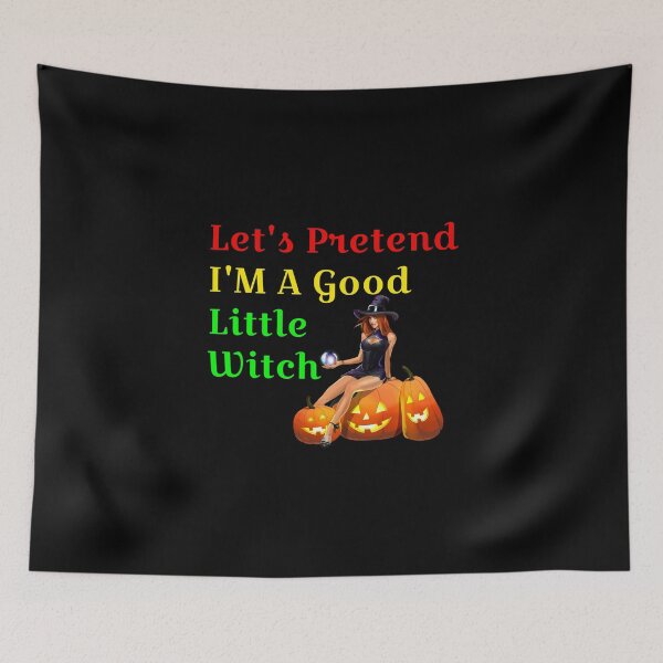 Item preview, Let's Pretend I'm A Good Little Witch designed and sold by fejoa.