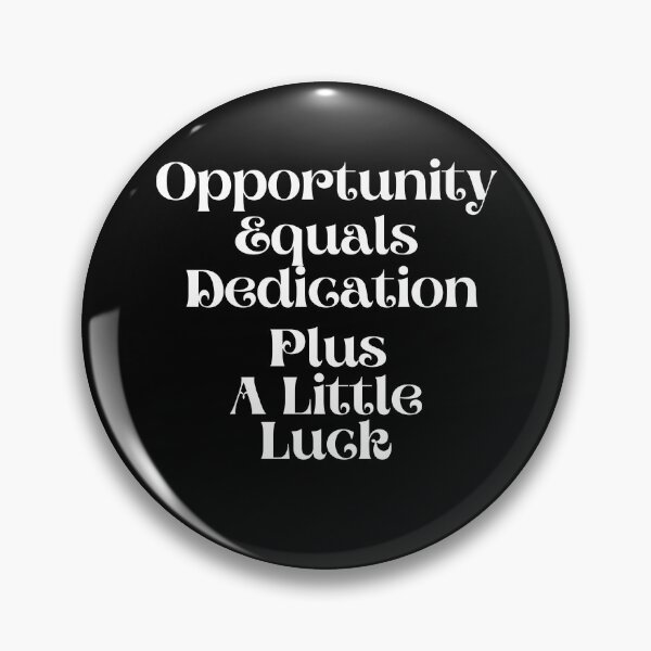 Item preview, Opportunity equals dedication plus a little luck clothing designed and sold by jimjo.