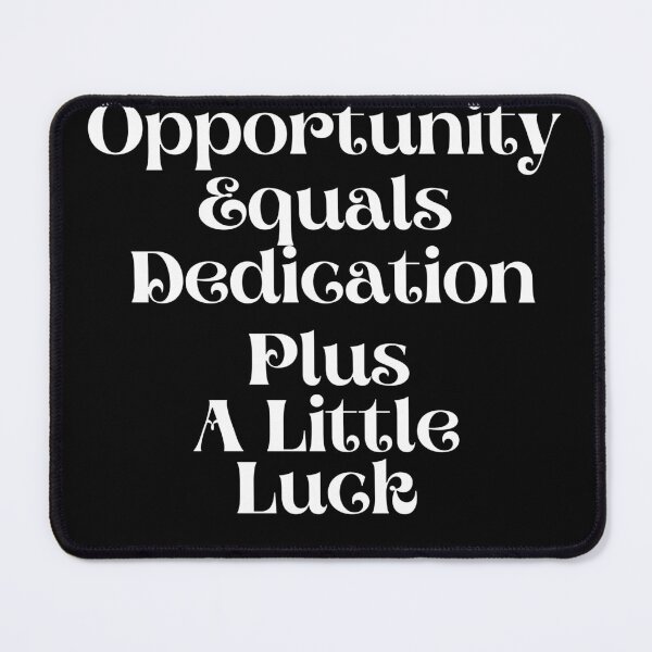 Item preview, Opportunity equals dedication plus a little luck clothing designed and sold by jimjo.
