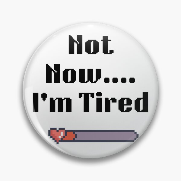 Item preview, Not Now...I'm Tired!! designed and sold by Whit The Alpha Wolf.