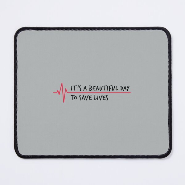 Item preview, It’s a Beautiful Day to Save Lives designed and sold by billjamaison.