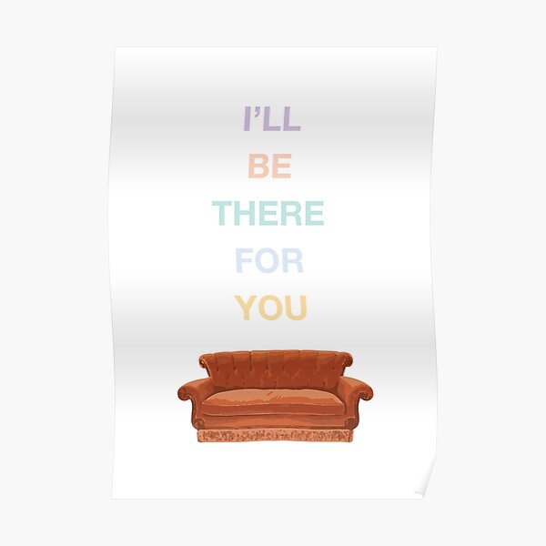 I'll Be There For You Poster