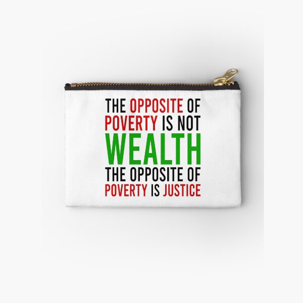 Item preview, the opposite of poverty is not wealth the opposite of poverty is justice designed and sold by Bigilyy.