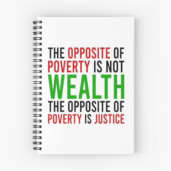 Item preview, the opposite of poverty is not wealth the opposite of poverty is justice designed and sold by Bigilyy.