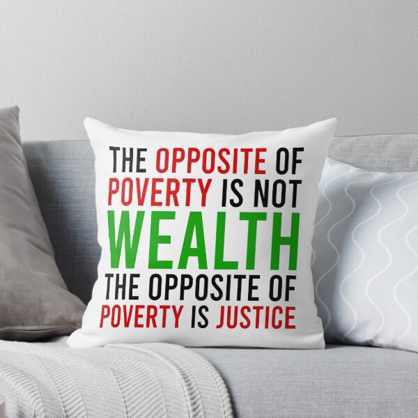 Item preview, the opposite of poverty is not wealth the opposite of poverty is justice designed and sold by Bigilyy.